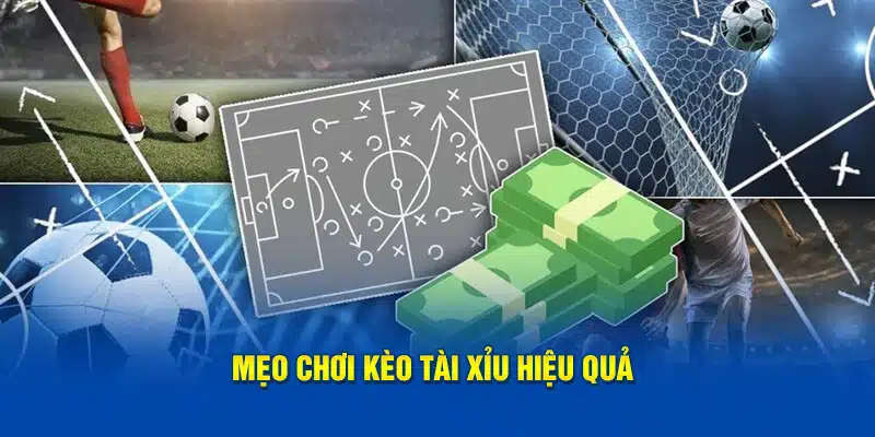 Mẹo chơi kèo tài xỉu hiệu quả